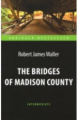 Уоллер (Waller R.D.). Мосты округа Мэдисон (The Bridges of Madison County). КДЧ на англ. языке. Inte