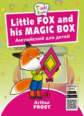 Arthur Frost.Little Лисенок и его волшебная коробка / Fox and his Magic Box. Пособие для детей 3?5 л